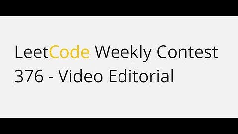 Leetcode Weekly Contest 376 - Video Editorial