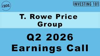T. Rowe Price Group Q2 2026 Earnings Call | Market Appreciation Expands Net AUM & Fees