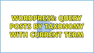 Wordpress: Query posts by taxonomy with current term