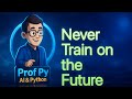 ML Time Series Train/Test Split: No Future Leakage