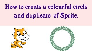 How to create a colourful circle and duplicate of Sprite|| Class 5 and 6