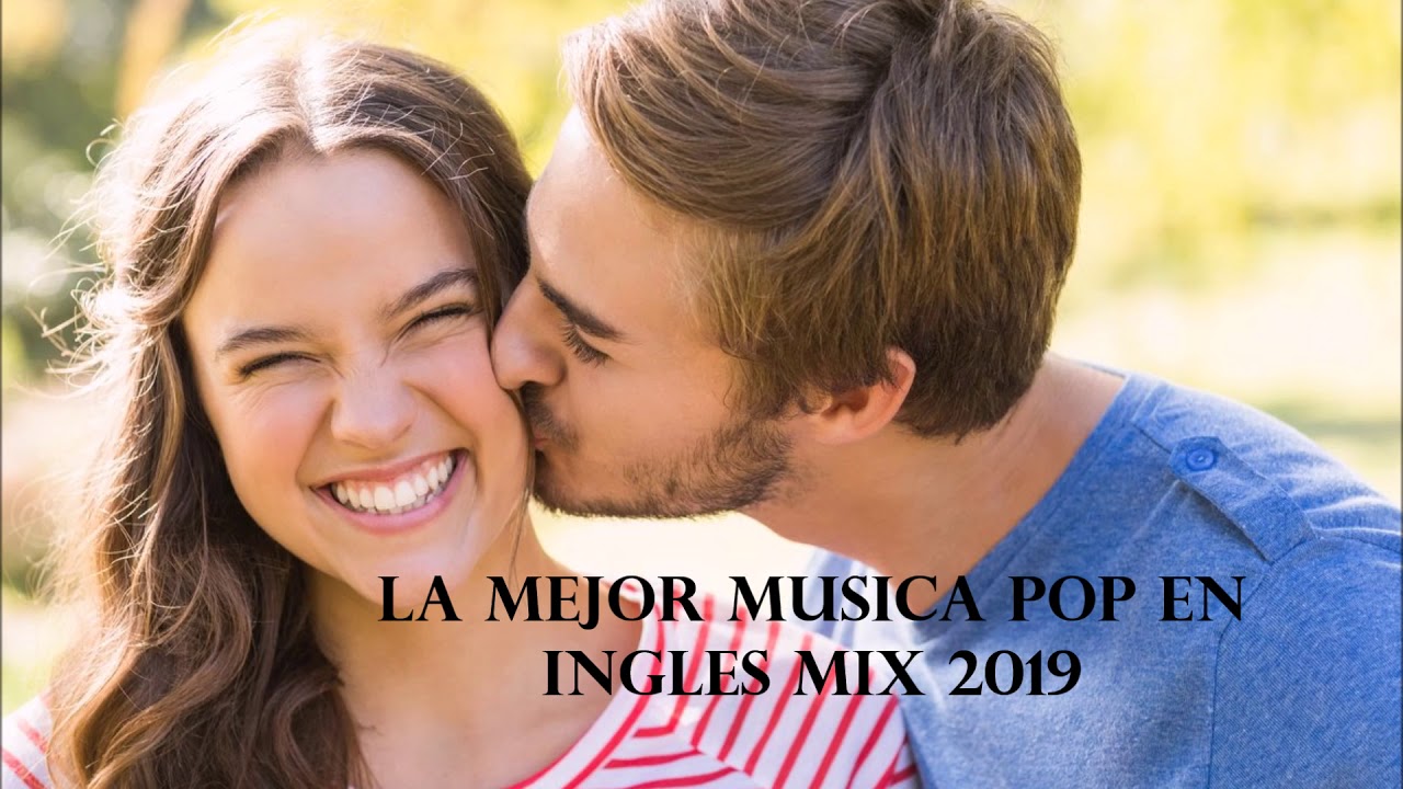 LA MEJOR MUSICA POP EN INGLES 2019 - YouTube