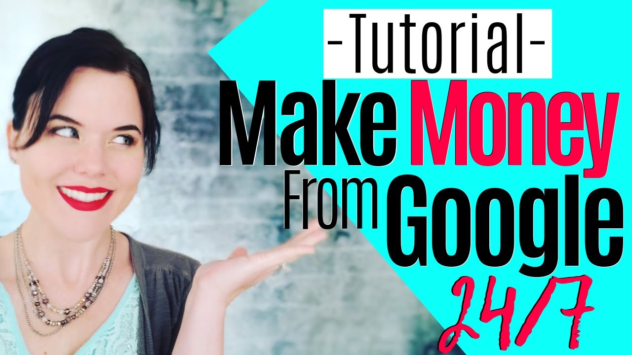 How To Make Money With Google [Full Tutorial To Make Money Online