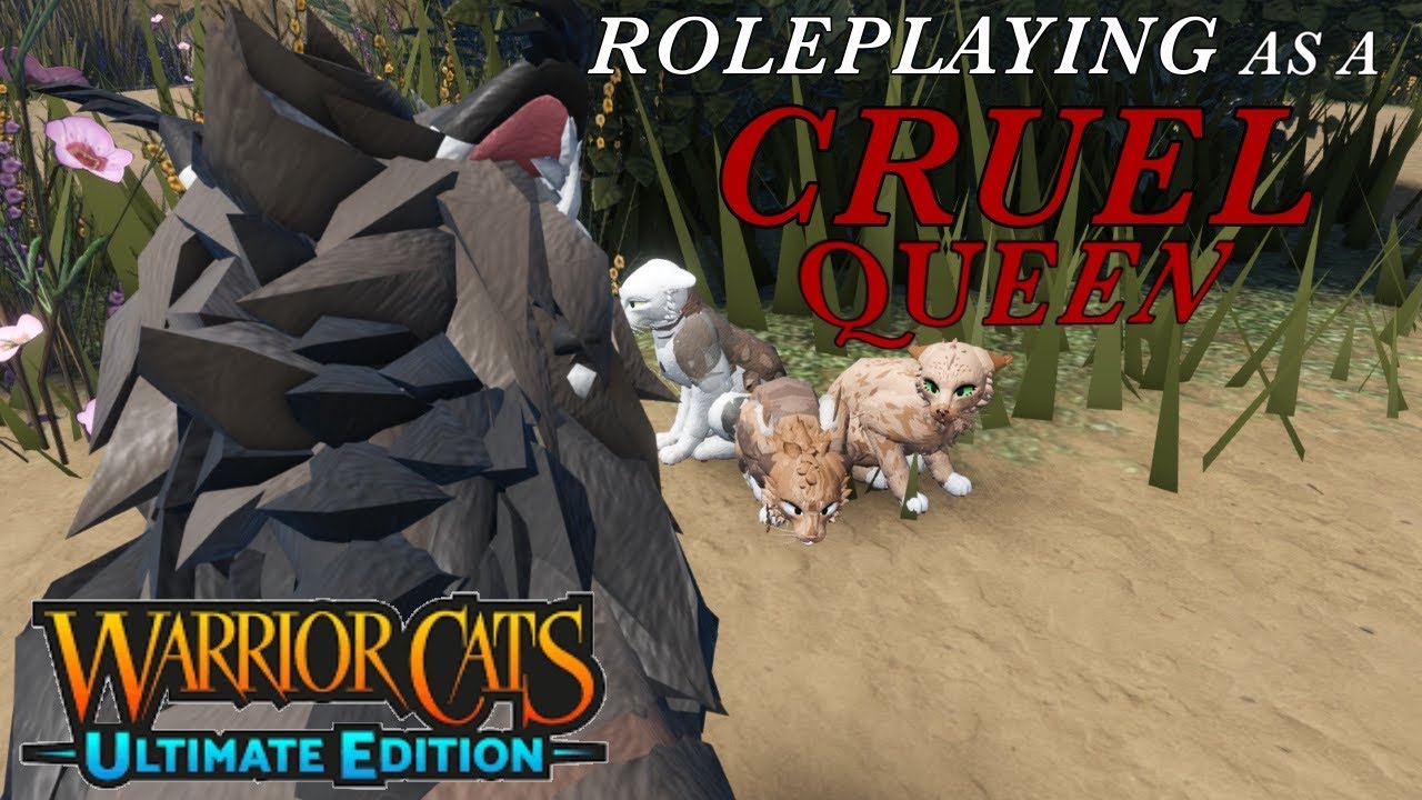 Отыгрыш роли ЖЕСТОКОЙ КОРОЛЕВЫ в Warrior Cats: Ultimate Edition || ЧАСТЬ ПЕРВАЯ