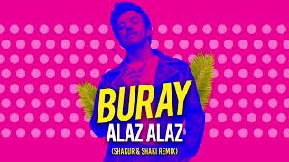 Buray - Alaz Alaz (Shakur & Shaki Remix ) Resimi