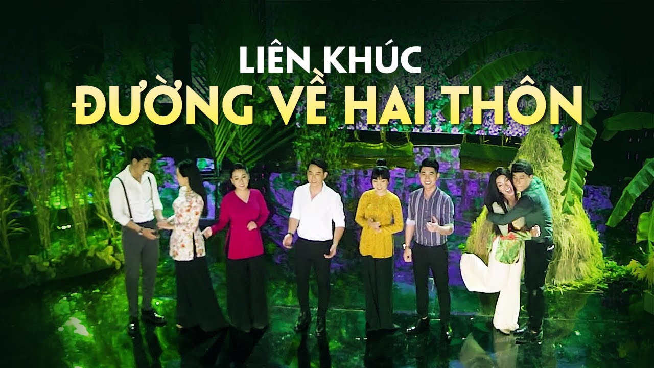 Liên Khúc Đường Về Hai Thôn - Lưu Ánh Loan, Thanh Vinh, Hồ Phương Liên, Bằng Chương, Hồng Phượng...