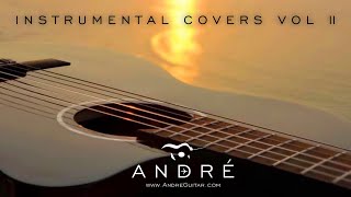 Spanish Guitar Instrumental Covers Vol 2. Andre LaMotte