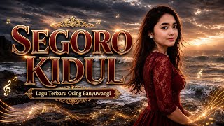 Segoro Kidulterbaru Banyuwangian Paling Viral cocok Untuk Menemani Hari  Hari Mu