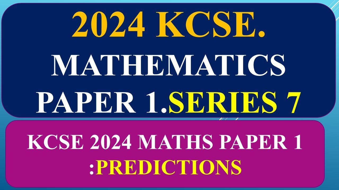 KCSE 2025 Mathematics paper 1 Prediction series 7. - YouTube