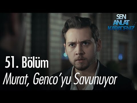 Murat, ailesine karşı Genco'yu savunuyor - Sen Anlat Karadeniz 51. Bölüm