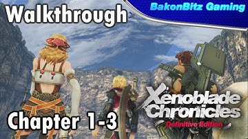 [Walkthru] Xenoblade Chronicles: Definitive Edition - Chapter 1-3