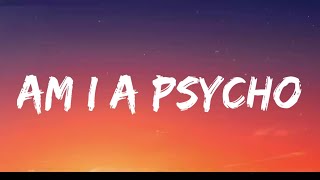 TECHNINE - AM I A PSYCHO ( LYRICS) FT . B.O.B. , HOPSIN