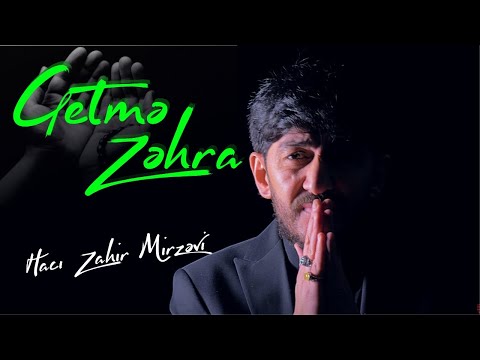 Haci Zahir Mirzəvi - Getmə Zəhra