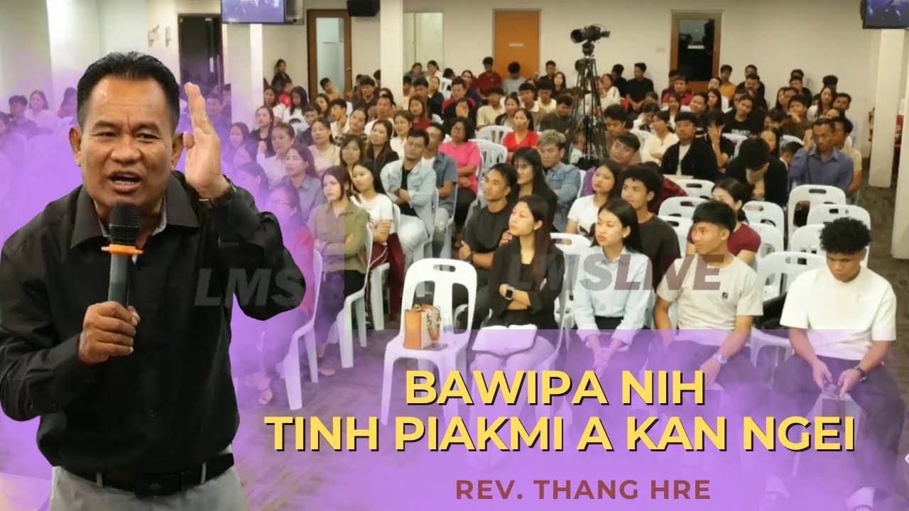 #Thawngṭha : BAWIPA NIH TINH PIAKMI A KAN NGEI - Saya Thang Hre