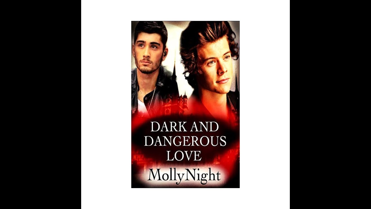 Dark and Dangerous Love (A Zayn Malik Fanfiction) - YouTube