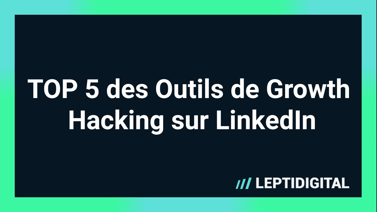 TOP 5 des Outils de Growth Hacking sur LinkedIn - YouTube