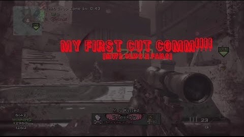 FIRST CUT COMM! (Mw3 Clips and Fails)