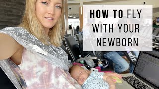 How to Fly with a Newborn Baby - Everything YOU NEED to know + What to Pack