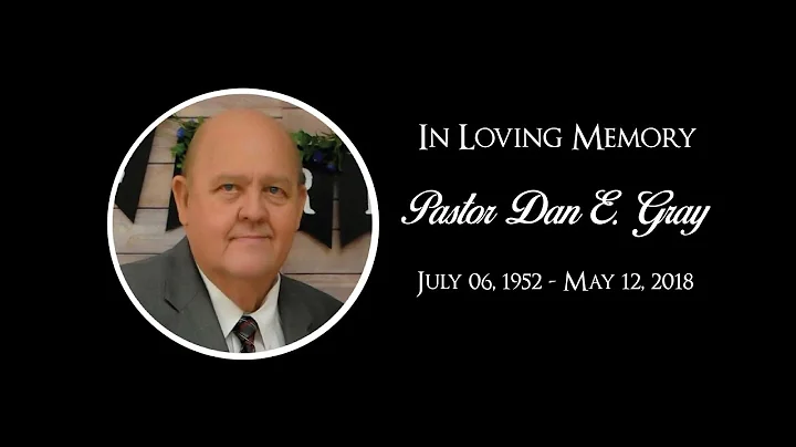 Memorial Service for Pastor Dan Gray - Thursday @ ...