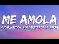 Oscar Maydon, Los Dareyes De La Sierra - Me Amola (Letra/Lyrics)