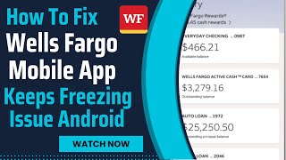 How To Fix Wells Fargo Mobile App Keeps Freezing Issue Android