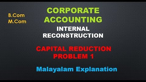 Corporate Accounting | Internal Reconstruction Problem | Capital Reduction | MGU | Semester 3