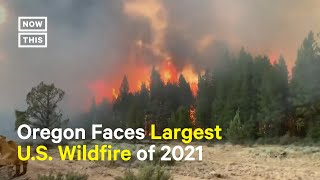 Largest U.S. Wildfire of 2021 Rages in Oregon