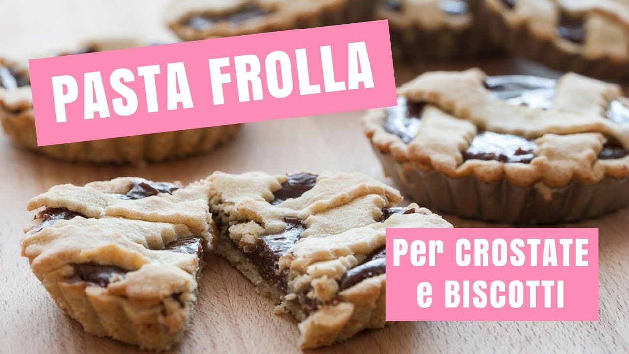 Come preparare la PASTA FROLLA per crostate e biscotti ...