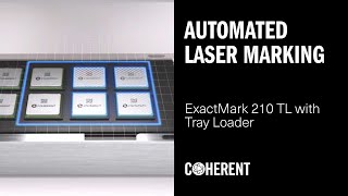 Coherent | Laser Marking with ExactMark 210 TL with Tray Loader