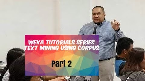 Weka Text Mining Tutorial Using a Corpus Part 2