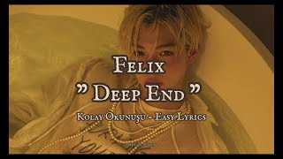 Kolay Okunuşu-Easy Lyrics Felix - Deep End Skz Replay