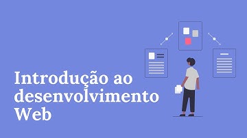 Introdução ao desenvolvimento web