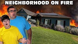 Our Neighborhood Is On Fire We Had To Evacuate original