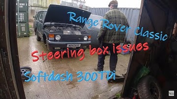1995 Range Rover Classic 300TDi steering box replacement - usual shenanigans
