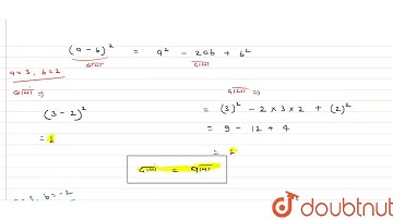 (a-b)^2=a^2-2ab+b^2 का सत्यापन कीजिए a=3,b=2 एवं a=3, b=-2 के लिए। | 8 | बीजीय व्यंजक एवं सर्वसम...