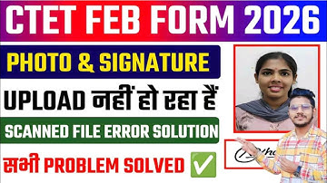 CTET Form Photo/Sign Upload Problem Solution||CTET 2026 Form Photo And Signature Upload Kaise Kare