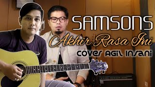 [COVER] SAMSONS - Akhir Rasa Ini | Agil Insani