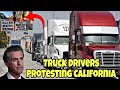 Truck Drivers Protesting California Law Everyday Till They Get Their Jobs Back 🤯