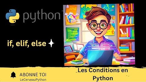 Tu ne comprends pas les conditions en Python ? Regarde ça