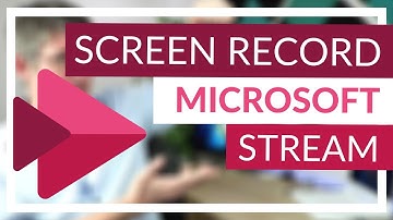 Screen recording made easy with Microsoft Stream