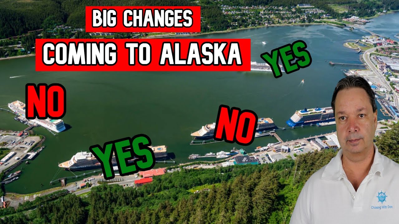 BIG CHANGES COMING TO ALASKA CRUISES  - CRUISE NEWS