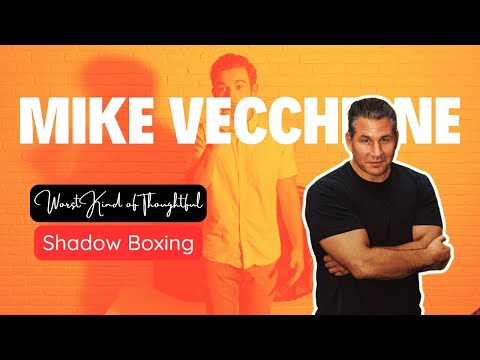Shadow Boxing | Worst Kind of Thoughtful | Mike Vecchione