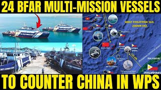 24 Bfar Multi-Mission Vessels To Counter China In Wps