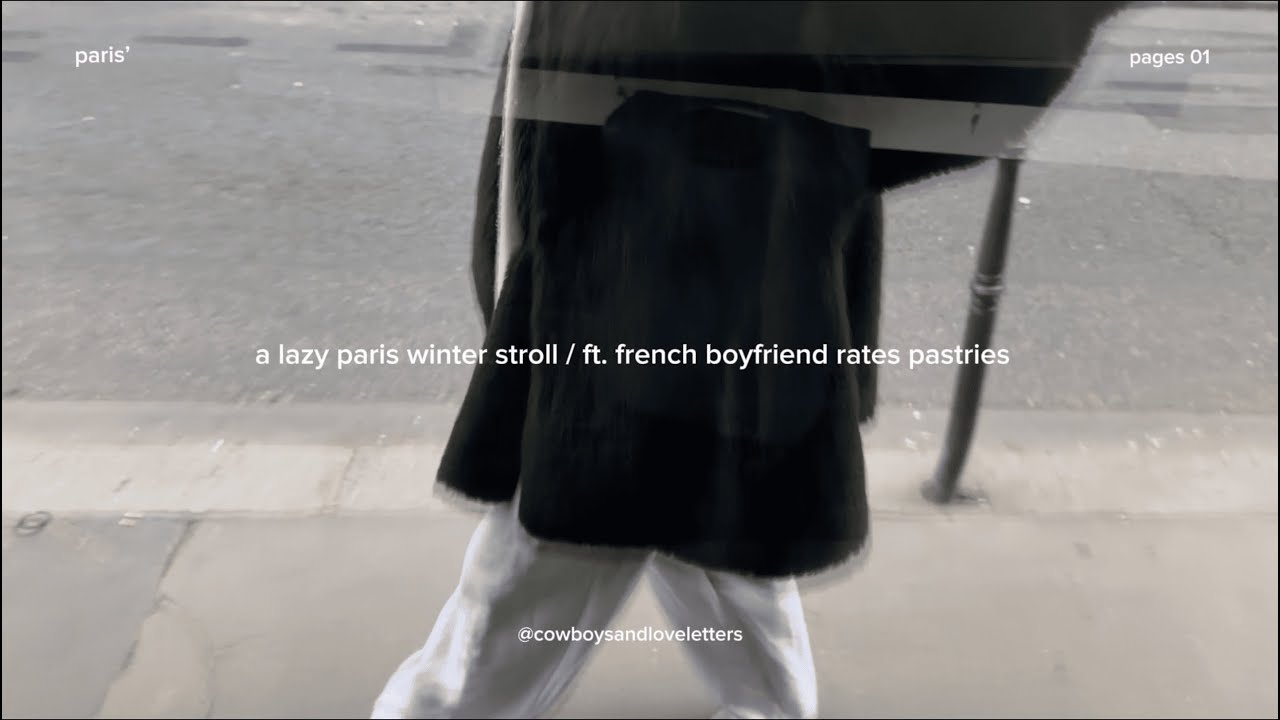 letting my parisian bf have opinions | a soft december walk in paris