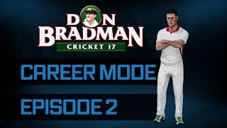 DON BRADMAN CRICKET 17 | ALL ROUNDER CAREER MODE | EPISODE 2