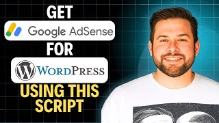 Get Google Adsense Approval For WordPress Using This Script – 2026 (Complete Walkthrough)