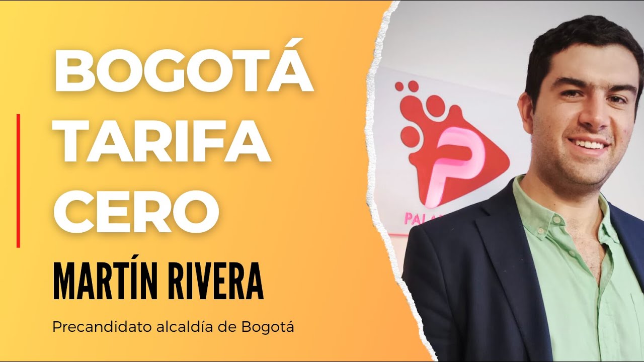 Martin Revera BOGOTÁ TARIFA CERO entrevista con MARTÍN RIVERA precandidato alcaldía ...