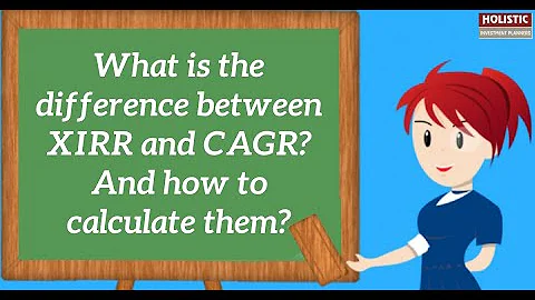 What is the difference between XIRR and CAGR? And how to calculate them?