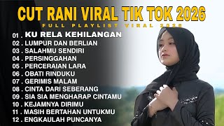 CUT RANI KU RELA KEHILANGAN | LUMPUR DAN BERLIAN FULL PLAYLIST 2026