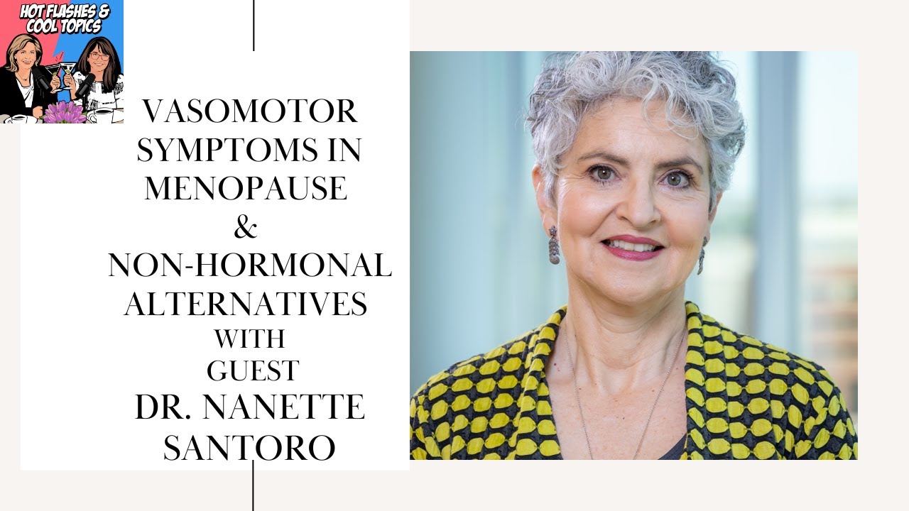 Vasomotor Symptoms in Menopause & Treatment with Dr. Santoro on